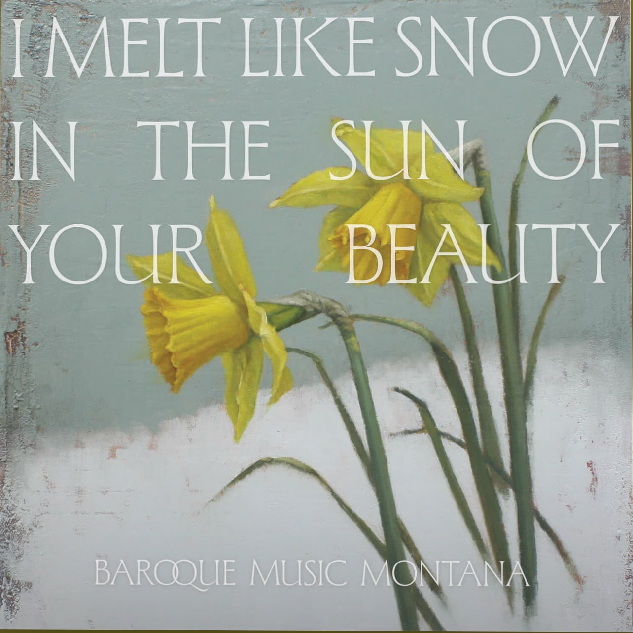 I Melt Like Snow in the Sun of Your Beauty — Baroque Music Montana cover art