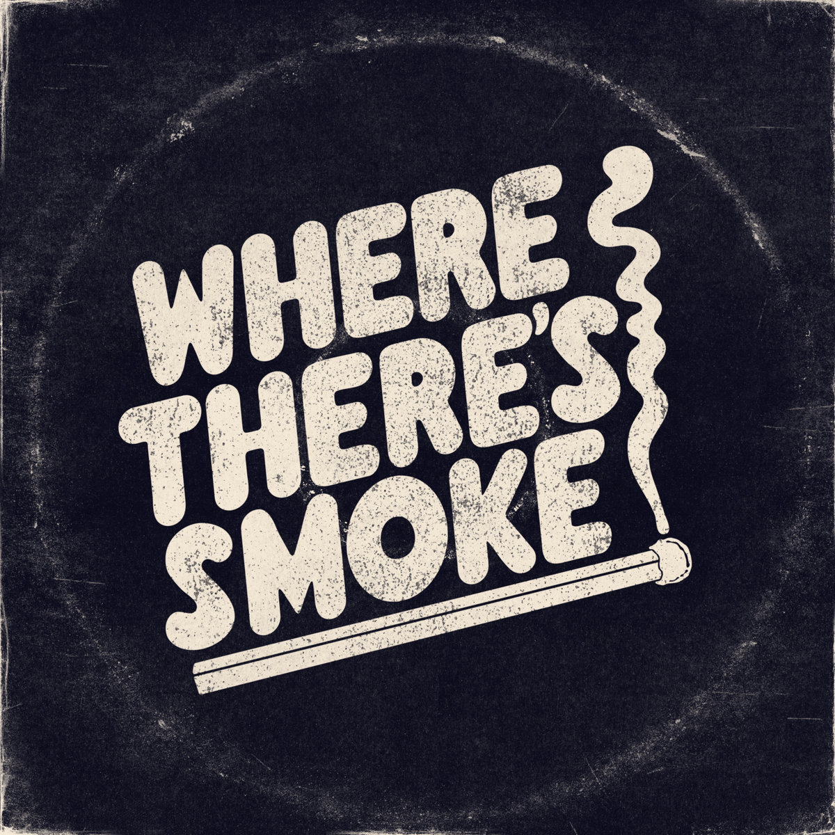 There's Fire — Where There's Smoke cover art